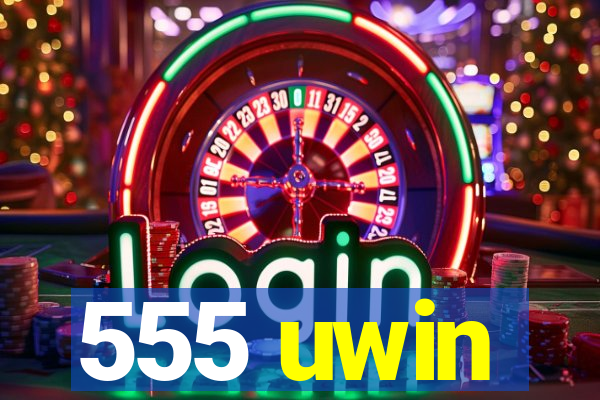 555 uwin